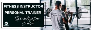 FITNESS INSTRUCTOR AND PERSONAL TRAINER Course